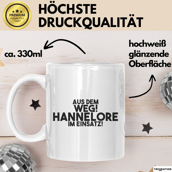 Hannelore Tasse Aus Dem Weg! Hannelore Im Einsatz! Geschenk