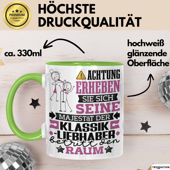Klassikliebhaber Geschenk Tasse Lustiger Spruch Erheben Sie Sich Der Klassikliebhaber Betritt den Raum Grün Trendation