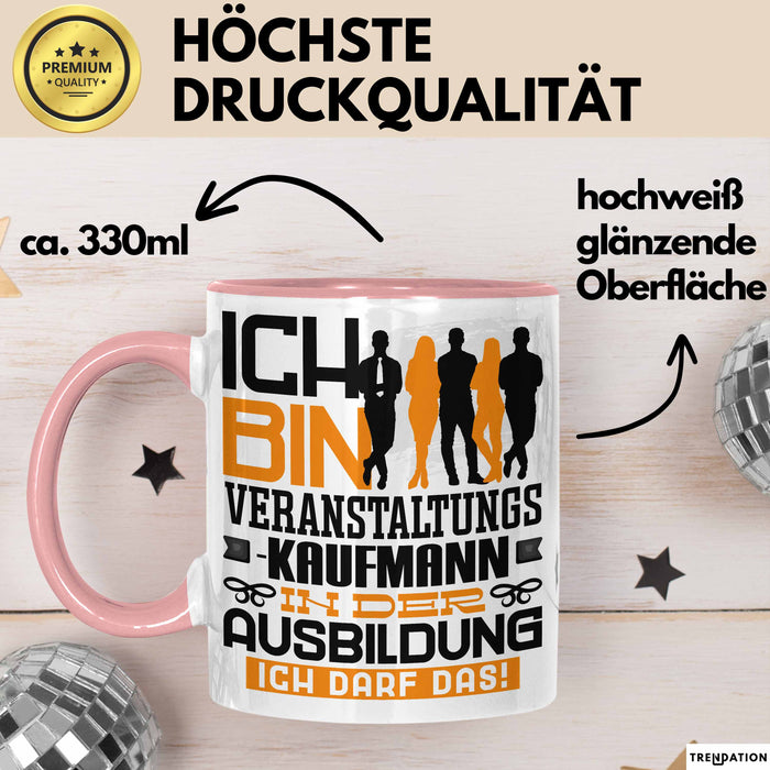 Veranstaltungskaufmann Ausbildung Tasse Geschenk Ich Bin Veranstaltungskaufmann In Der Ausbildung Ich Darf Das Geschenkidee Spruch Rosa Trendation