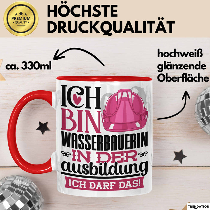 Wasserbauerin Ausbildung Start Geschenk Tasse Ich Bin Wasserbauerin In Der Ausbildung Ich Darf Das Kaffee-Becher Geschenkidee Rot Trendation