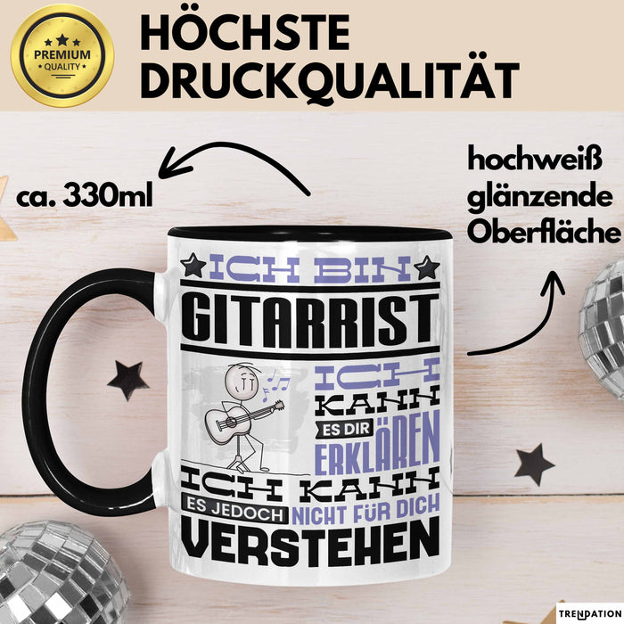 Gitarrist Geschenk Kaffee-Tasse Geschenkidee für Gitarrist Ich Bin Gitarrist Ich Kann Es Dir Erklären Jedoch Nicht Für Dich Verstehen Spruch Lustig Schwarz Trendation