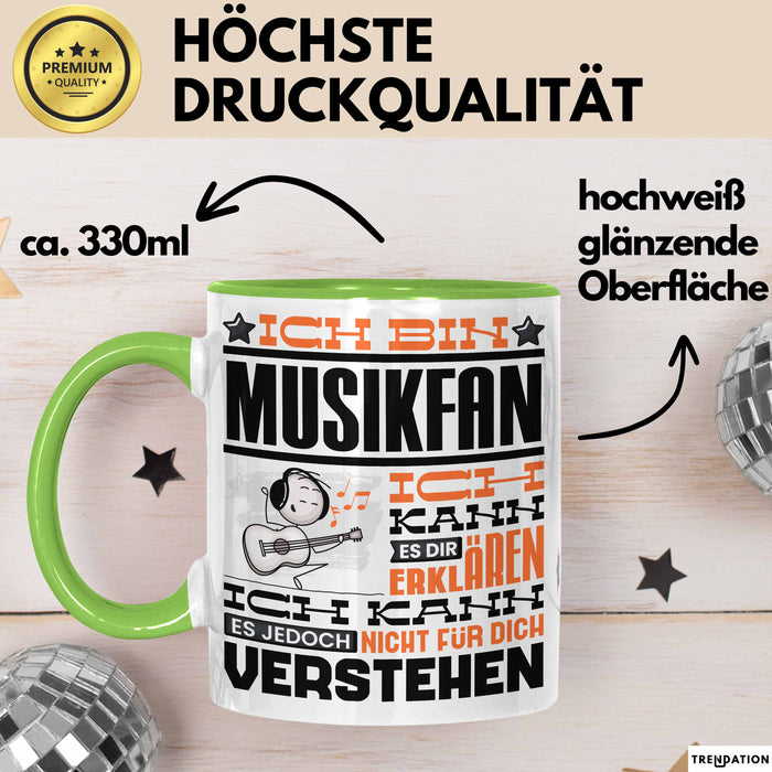 Musikfan Geschenk Tasse Geschenkidee für Musikfan Geburtstag Lustig Ich Bin Musikfan Ich Kann Es Dir Erklären Aber Nicht Für Dich Verstehen Grün Trendation