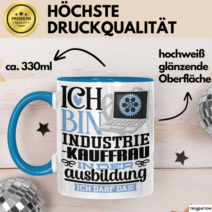 Industriekauffrau Ausbildung Start Geschenk Tasse Ich Bin Industriekauffrau In Der Ausbildung Ich Darf Das Kaffee-Becher Geschenkidee Blau Trendation