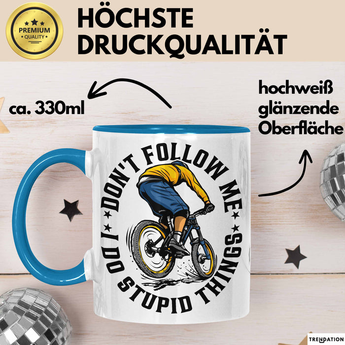 Mountainbike Tasse Geschenk für Mountainbiker Männer Geschenkidee MTB Mountainbike Berge MTB Don't Follow Me I Do Stupid Things Kaffee-Becher Blau Trendation