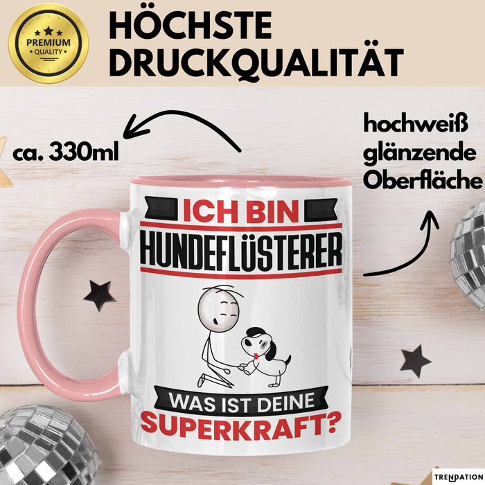 Hundeflüsterer Tasse Geschenk für Hundeflüsterer Geburtstag Lustiger Spruch Kaffee-Becher Was Ist Deine Superkraft Rosa Trendation