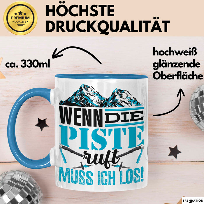 Ski Tasse Geschenk Grafik Wenn Die Piste Ruft Muss Ich Los Becher Blau Trendation