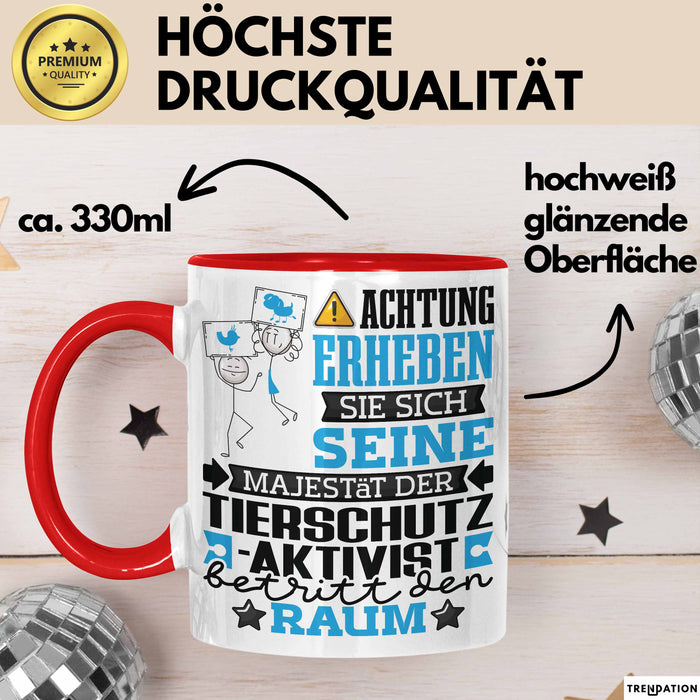 Tierschutzaktivist Geschenk Tasse Lustiger Spruch Erheben Sie Sich Der Tierschutzaktivist Betritt den Raum Rot Trendation