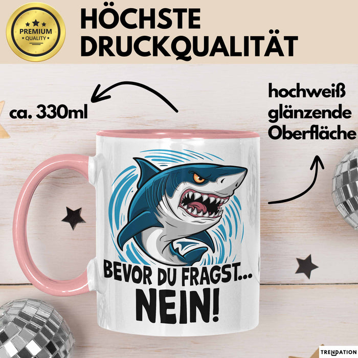 Kollege Tasse Geschenk Bevor Du Fragst Nein Hai Haifisch Geschenkidee Jungs Rosa Trendation