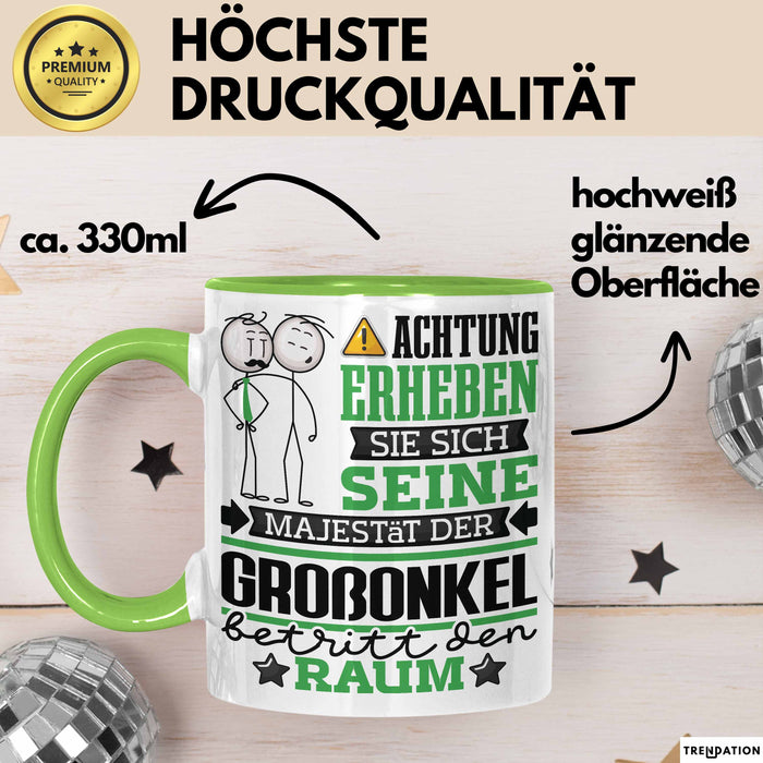 Großonkel Geschenk Tasse Lustiger Spruch Erheben Sie Sich Der Großonkel Betritt den Raum Grün Trendation