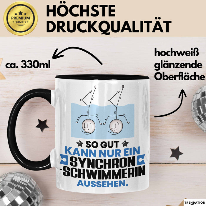 Synchronschwimmerin Geschenk Tasse So Gut Kann Nur Ein Synchronschwimmerin Aussehen Geschenkidee Kaffee-Becher Schwarz Trendation
