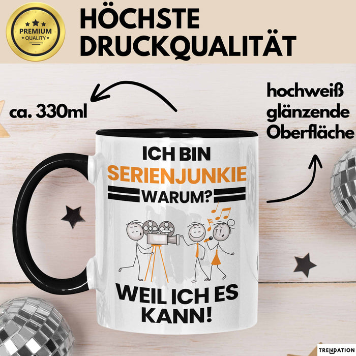 Serienjunkie Geschenk Tasse Lustiger Spruch Ich Bin Serienjunkie Warum Weil Ich Es Kann Geschenkidee Bester Serienjunkie Geburtstag Kaffee-Becher Trendation