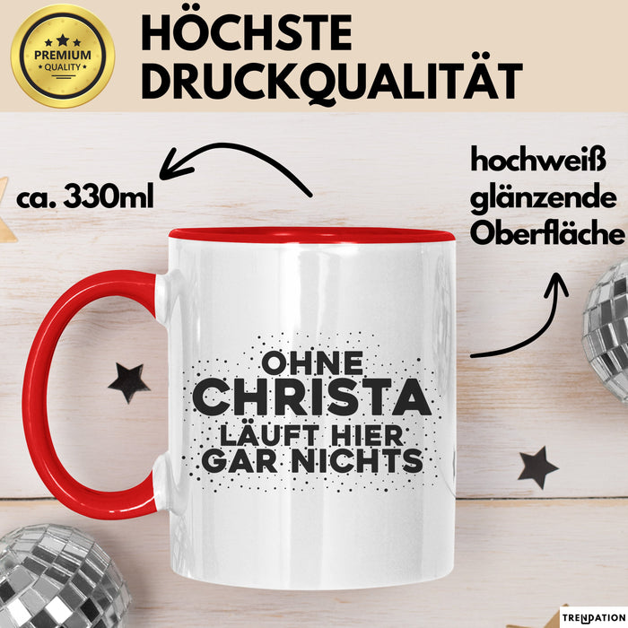 Christa Tasse Ohne Christa Laeuft Hier Gar Nichts Geschenk
