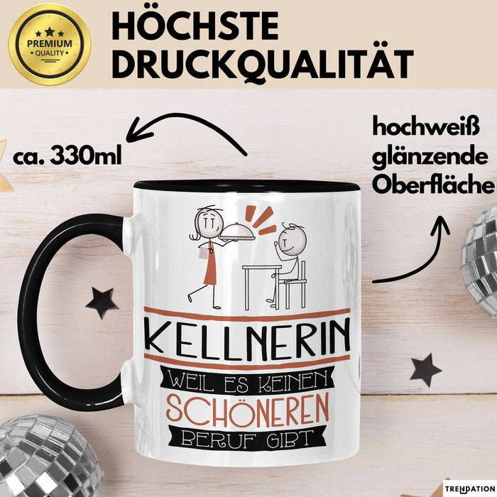 Kellnerin Weil Es Keinen Schöneren Beruf Gibt Tasse Geschenk für Eine Kellnerin Lustig Trendation
