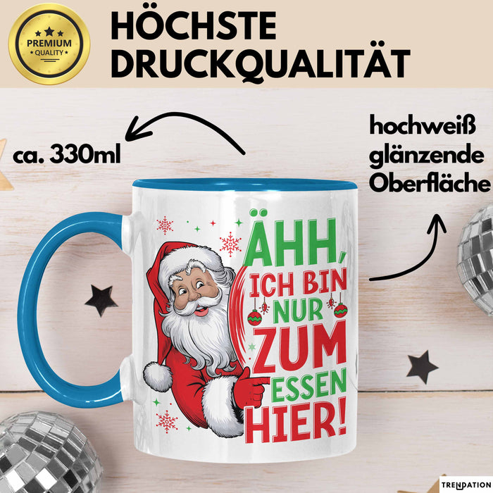 Weihnachtsmann Tasse Geschenk Ähh Ich Bin Nur Zum Essen Hier Weihnachtszeit Geschenkidee Kaffee-Becher Blau Trendation