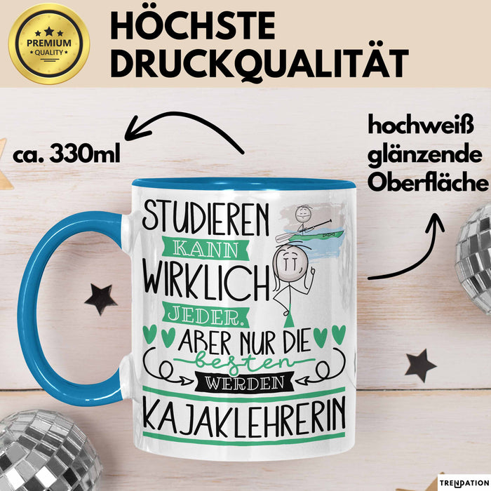 Kajaklehrerin Tasse Lustiges Geschenk Studieren Kann Wirklich Jeder Nur Die Besten Werden Kajaklehrerin Blau Trendation