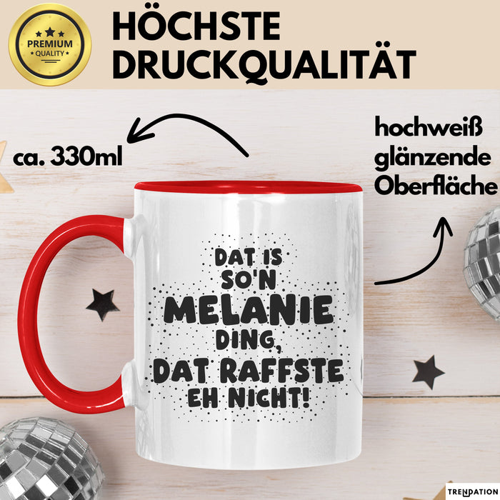 Melanie Tasse Dat Is So'n Melanie Ding, Dat Raffste Eh Nicht Geschenk