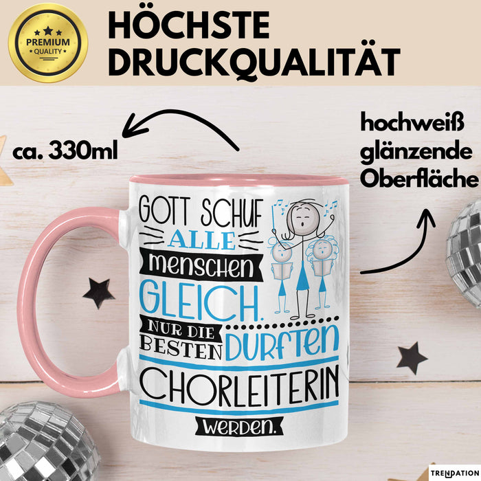 Chorleiterin Geschenk Becher Tasse Gott Schuf Alle Menschen Gleich Nur Die Besten Durfeten Chorleiterin Werden Geschenkidee Lustig Rosa Trendation