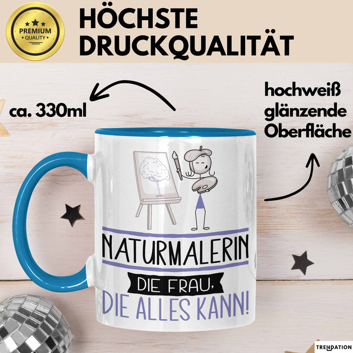 Naturmalerin Geschenk Tasse Becher Die Frau Die Allen Kann Geschenkidee für eine Naturmalerin Lustig Blau Trendation