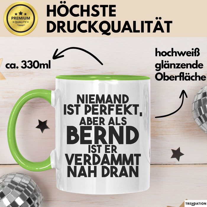 Bernd Tasse Niemand Ist Perfekt, Aber Als Bernd Ist Er Verdammt Nah Dran Grün Trendation