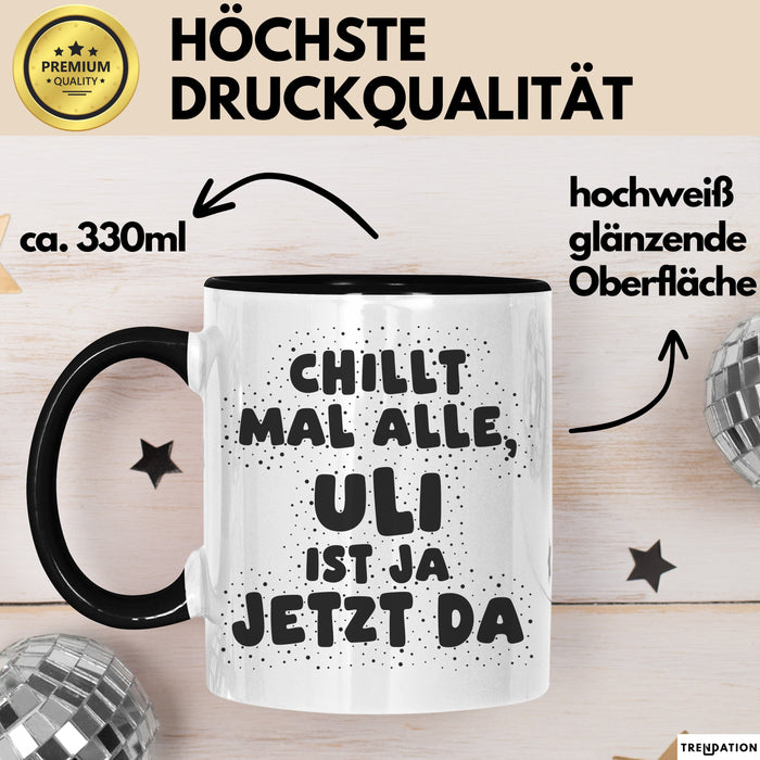 Uli Tasse Chillt Mal Alle, Uli Ist Ja Jetzt Da Geschenk