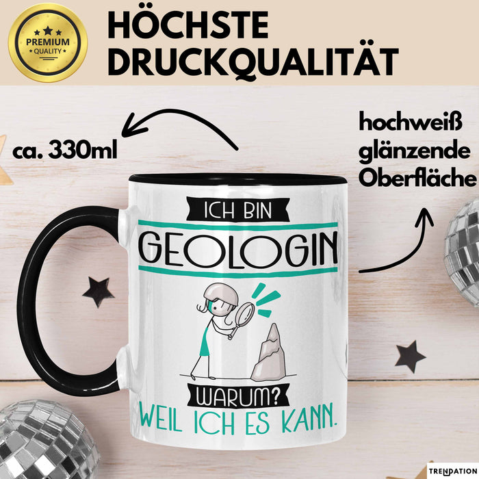 Geologin Tasse Geschenk Ich Bin Geologin Warum Weil Ich Es Kann Geschenkidee Geburtstag Trendation