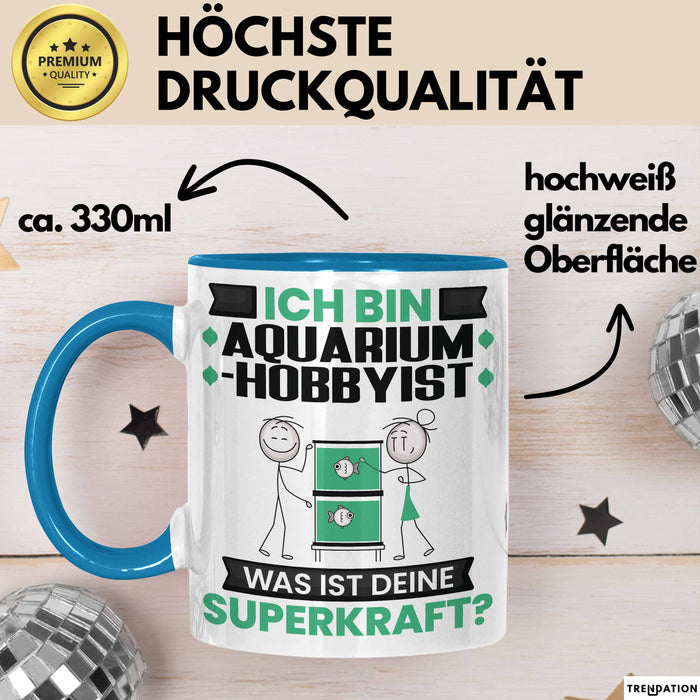 Aquarium-Hobbyist Tasse Geschenk für Aquarium-Hobbyist Geburtstag Lustiger Spruch Kaffee-Becher Was Ist Deine Superkraft Blau Trendation