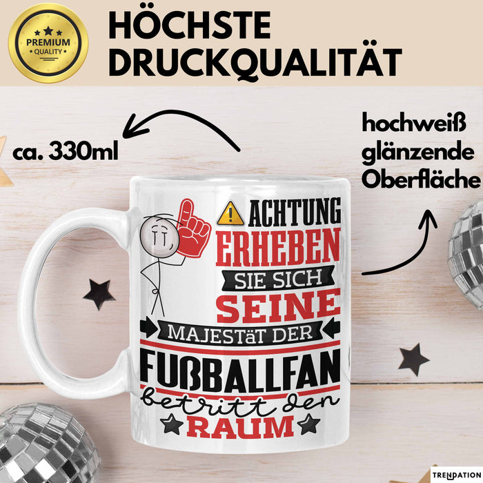 Fußballfan Geschenk Tasse Lustiger Spruch Erheben Sie Sich Der Fußballfan Betritt den Raum Weiß Trendation