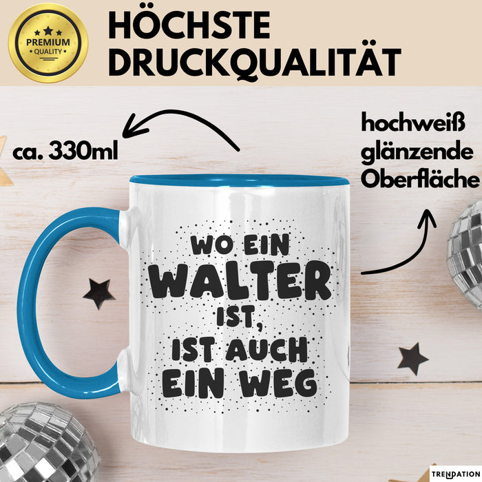 Walter Tasse Wo Ein Walter Ist, Ist Auch Ein Weg Geschenk