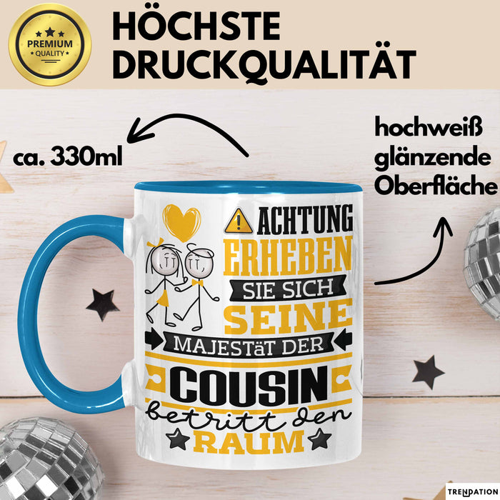 Cousin Geschenk Tasse Lustiger Spruch Erheben Sie Sich Der Cousin Betritt den Raum Blau Trendation