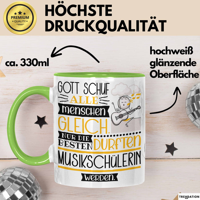 Musikschülerin Geschenk Becher Tasse Gott Schuf Alle Menschen Gleich Nur Die Besten Durfeten Musikschülerin Werden Geschenkidee Lustig Grün Trendation
