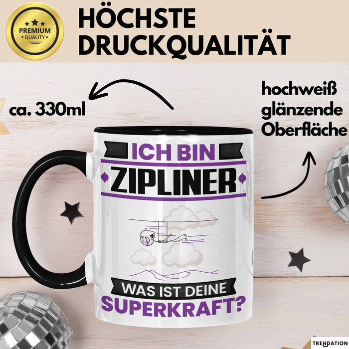 Zipliner Tasse Geschenk für Zipliner Geburtstag Lustiger Spruch Kaffee-Becher Was Ist Deine Superkraft Schwarz Trendation