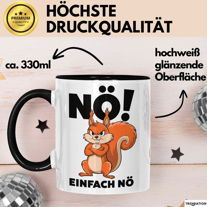 Eichhörnchen Tierliebhaber Tasse Geschenk Lustige Geschenkidee Spruch Nö Einfach Nö Schwarz Trendation