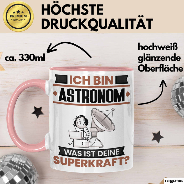 Astronom Tasse Geschenk für Astronom Geburtstag Lustiger Spruch Kaffee-Becher Was Ist Deine Superkraft Rosa Trendation