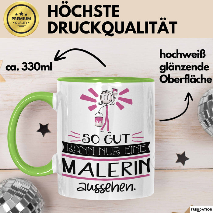 Malerin Geschenk Tasse So Gut Kann Nur Eine Malerin Aussehen Geschenkidee Geburtstag Weihnachten Lustig Grün Trendation
