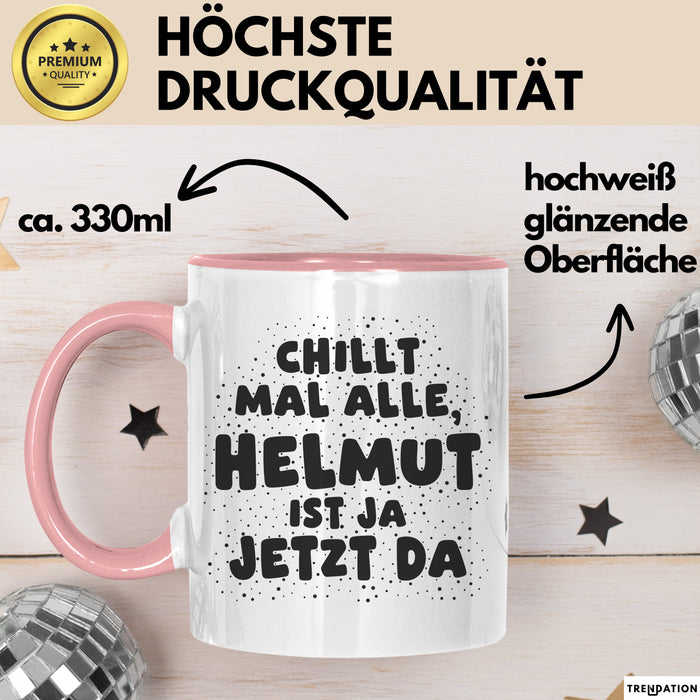 Helmut Tasse Chillt Mal Alle, Helmut Ist Ja Jetzt Da Geschenk