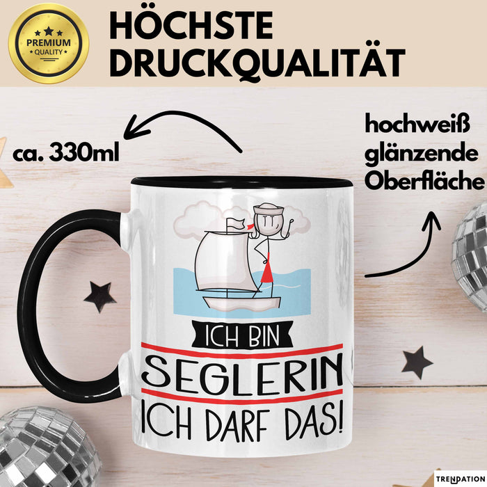 Geschenk für Seglerin Tasse Lustige Geschenkidee Geburtstag Ich Bin Seglerin Ich Darf Das Trendation