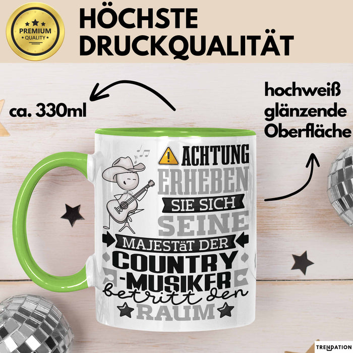 Country-Musiker Geschenk Tasse Lustiger Spruch Erheben Sie Sich Der Country-Musiker Betritt den Raum Grün Trendation