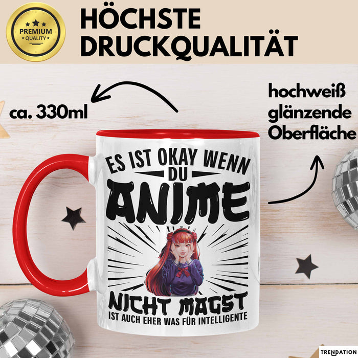 Anime-Liebhaber Tasse Geschenk Es Ist Okay Wenn Du Anime Nicht Magst Es Ist Auch Eher Was Für Intelligente Rot Trendation