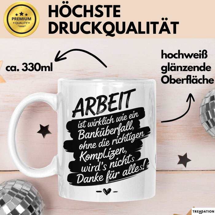 Büro Arbeit Kollege Tasse Geschenk Lustige Geschenkidee Spruch Arbeit Ist Wirklich Wie Ein Banküberfall Weiß Trendation