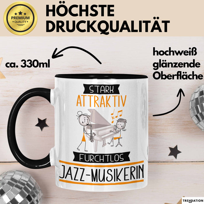 Jazz-Musikerin Tasse Geschenk Becher Stark Attraktiv Furchtlos Jazz-Musikerin Lustige Geschenkidee Trendation