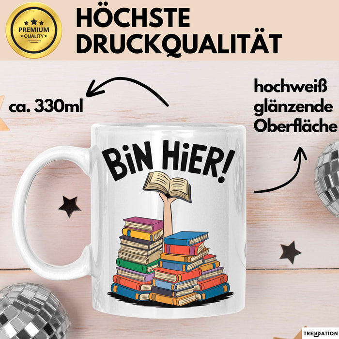 Buchleser Bücher Lesen Tasse Geschenk Lustige Geschenkidee Spruch Bin Hier Weiß Trendation