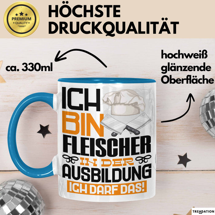 Fleischer Ausbildung Tasse Geschenk Ich Bin Fleischer In Der Ausbildung Ich Darf Das Geschenkidee Spruch Blau Trendation