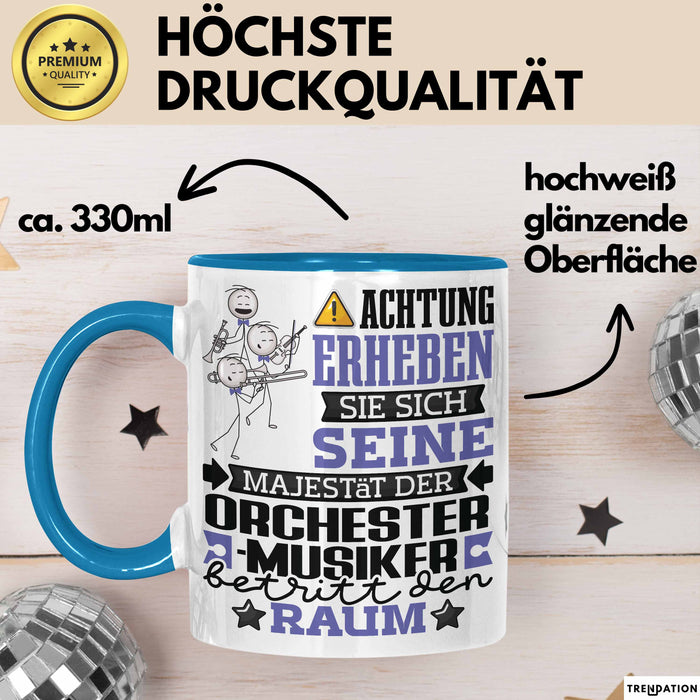 Orchestermusiker Geschenk Tasse Lustiger Spruch Erheben Sie Sich Der Orchestermusiker Betritt den Raum Blau Trendation
