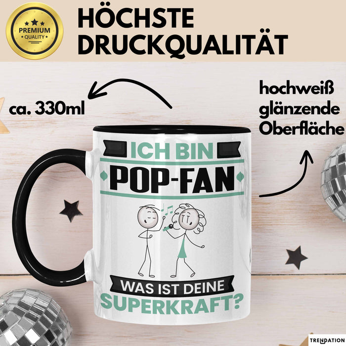 Pop-Fan Tasse Geschenk für Pop-Fan Geburtstag Lustiger Spruch Kaffee-Becher Was Ist Deine Superkraft Schwarz Trendation