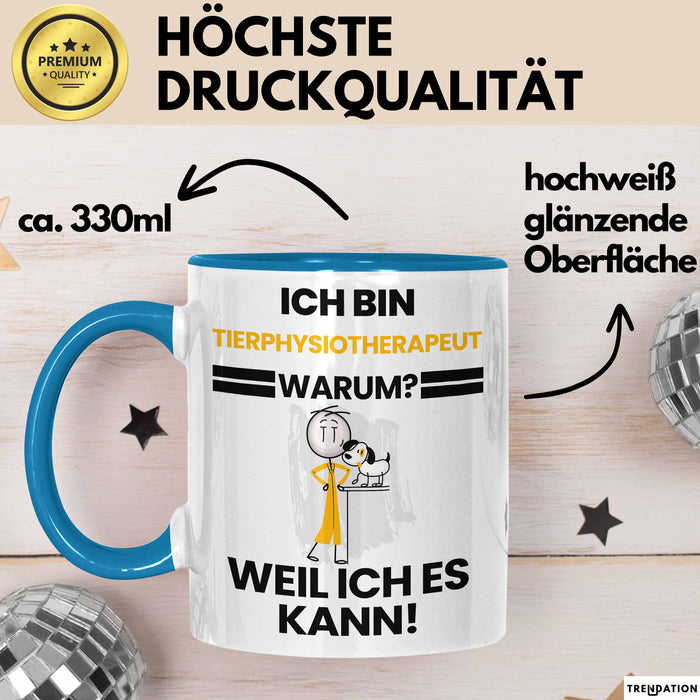 Tierphysiotherapeut Geschenk Tasse Lustiger Spruch Ich Bin Tierphysiotherapeut Warum Weil Ich Es Kann Geschenkidee Bester Tierphysiotherapeut Geburtstag Kaffee-Becher Blau Trendation