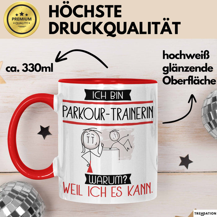 Parkour-Trainerin Tasse Geschenk Ich Bin Parkour-Trainerin Warum Weil Ich Es Kann Geschenkidee Geburtstag Rot Trendation