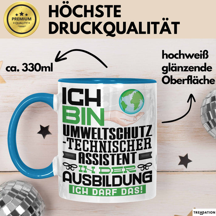 Umweltschutztechnischer Assistent Ausbildung Tasse Geschenk Ich Bin Umweltschutztechnischer Assistent In Der Ausbildung Ich Darf Das Geschenkidee Spruch Blau Trendation