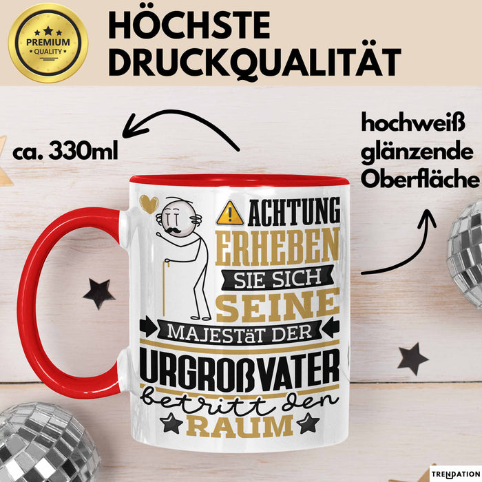 Urgroßvater Geschenk Tasse Lustiger Spruch Erheben Sie Sich Der Urgroßvater Betritt den Raum Rot Trendation