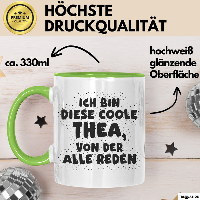Thea Tasse Ich Bin Diese Coole Thea, Von Der Alle Reden Geschenk