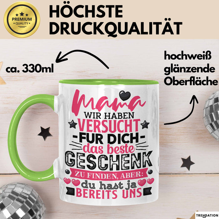 Tasse Mama Muttertag Geschenk Wir haben versucht, das beste Geschenk zu finden Grün Trendation